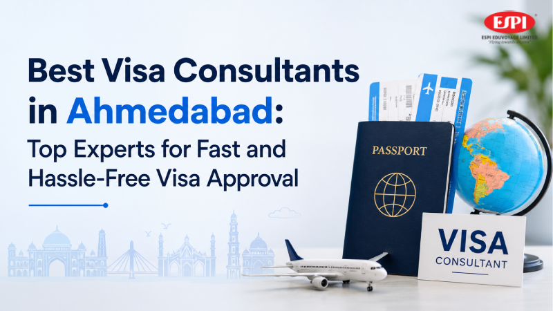 Best Visa Consultants in Ahmedabad: Top Experts for Fast and Hassle-Free Visa Approval