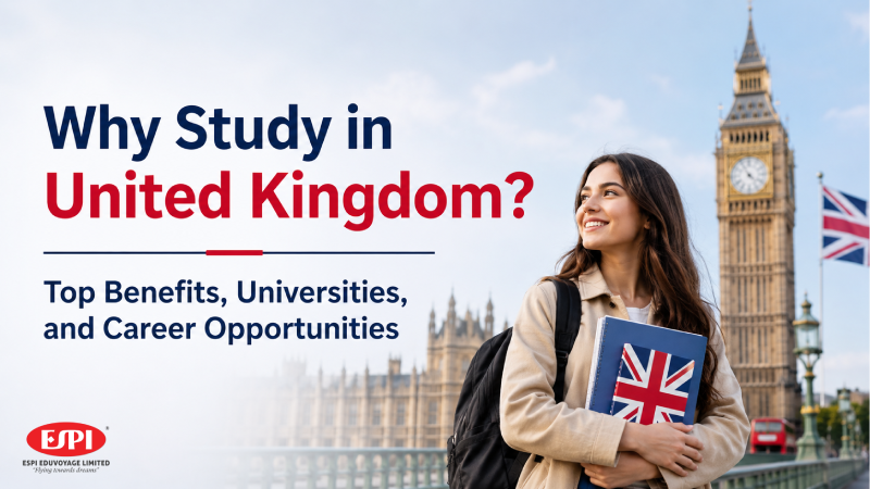 Why Study in United Kingdom? Top Benefits, Universities, and Career Opportunities