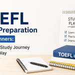 TOEFL Exam Preparation for Beginners: Start Your Study Journey the Right Way