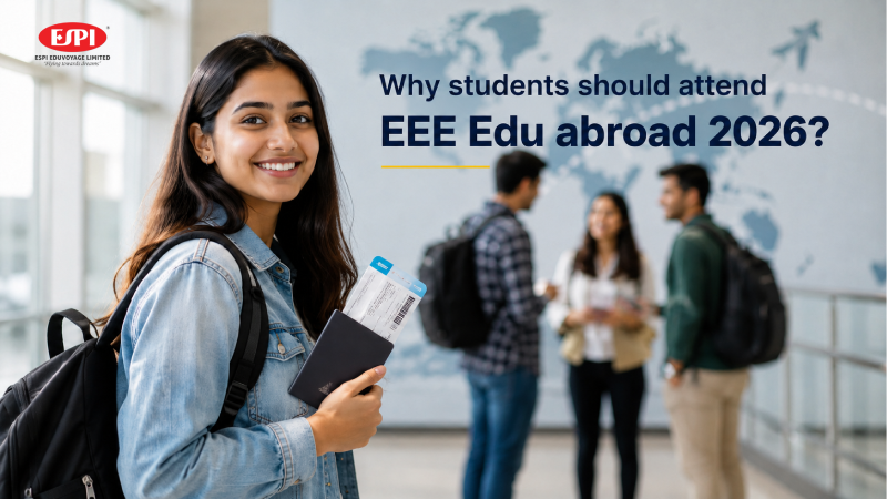 Why Students Should Attend Eee Edu Abroad - ESPI Visa Consultants