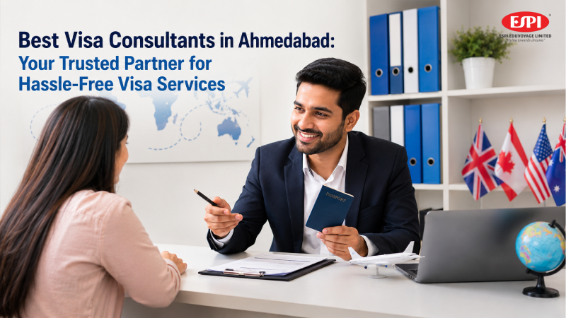 Best Visa Consultants in Ahmedabad: Your Trusted Partner for Hassle-Free Visa Services