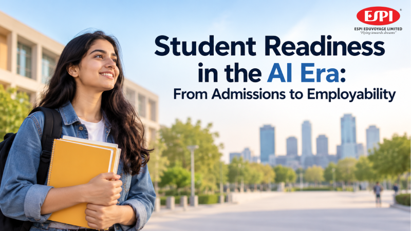 Student Readiness In The Ai Era From Admissions To Employability - ESPI Visa Consultants